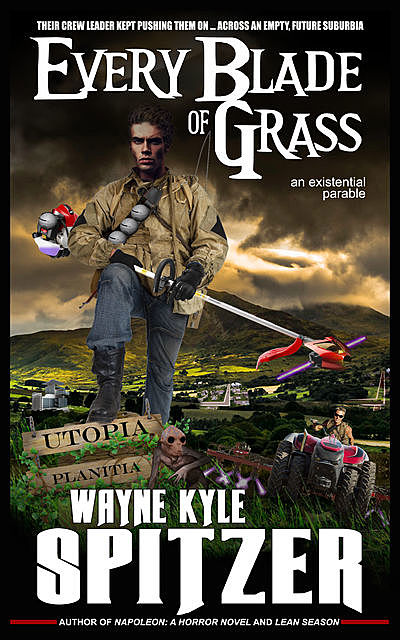 Every Blade of Grass, Wayne Kyle Spitzer