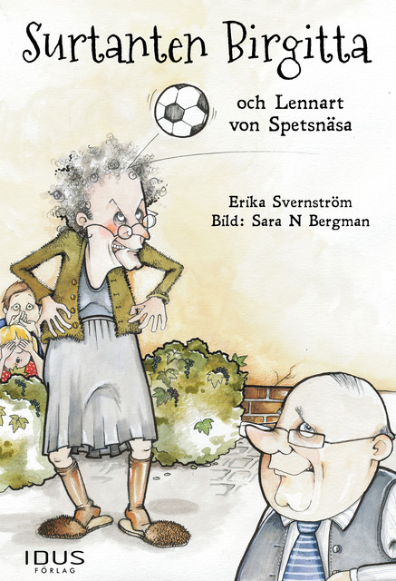 Surtanten Birgitta och Lennart von Spetsnäsa, Erika Svernström