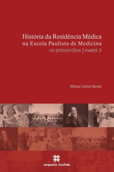 História da Residência Médica na Escola Paulista de Medicina: os primórdios – parte 2, Afonso Carlos Neves