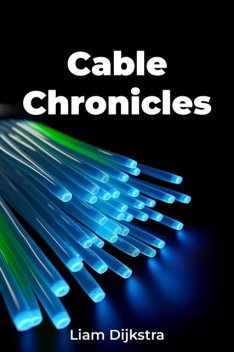 Cable Chronicles, Liam Dijkstra