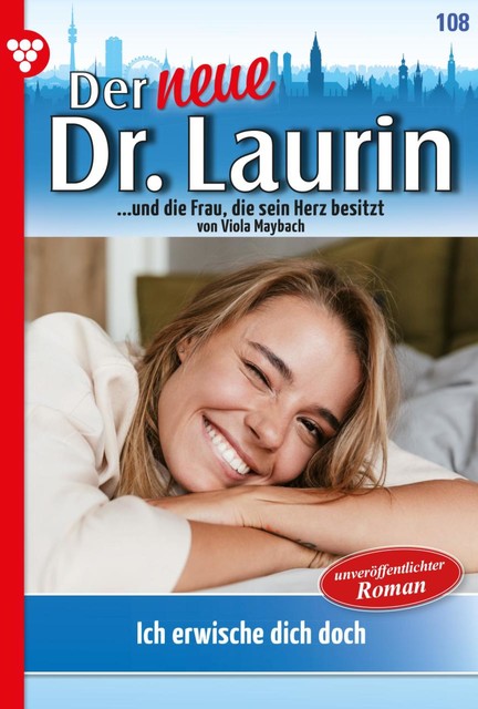 Der neue Dr. Laurin 108 – Arztroman, Viola Maybach