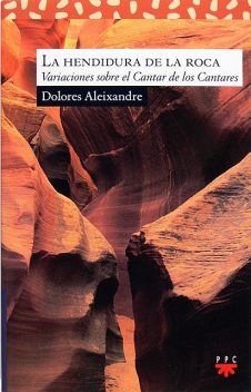 La hendidura de la roca, Dolores Aleixandre Parra
