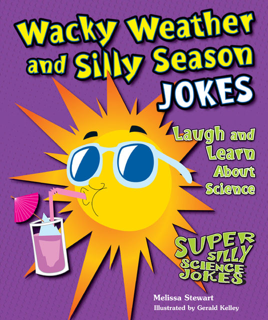 Wacky Weather and Silly Season Jokes, Melissa Stewart