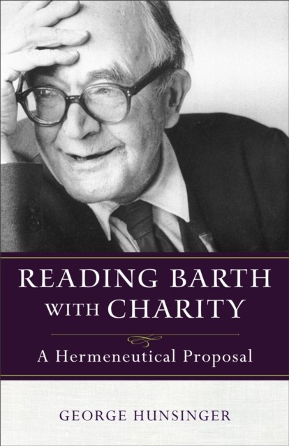Reading Barth with Charity, George Hunsinger