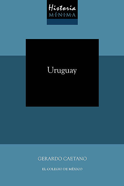 Historia mínima de Uruguay, Gerardo Caetano