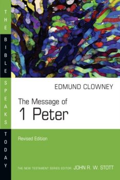 The Message of 1 Peter, Edmund Clowney