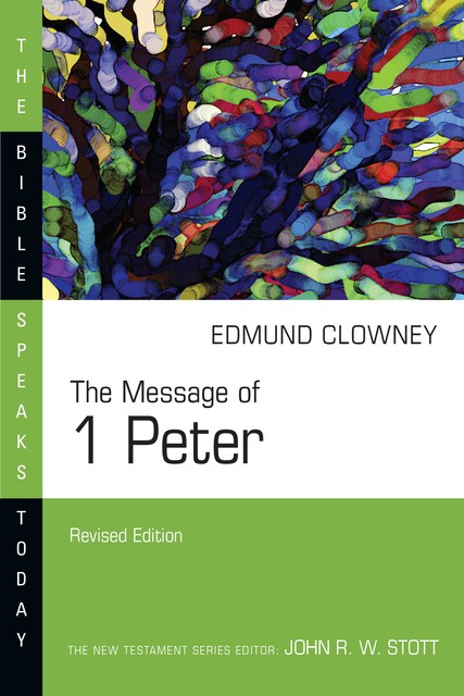 The Message of 1 Peter, Edmund Clowney