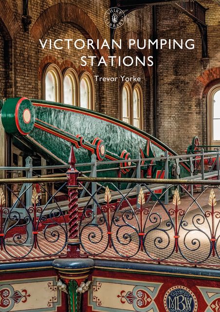 Victorian Pumping Stations, Trevor Yorke