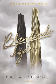Tusinde etager (2) – Blændende højder, Katharine McGee