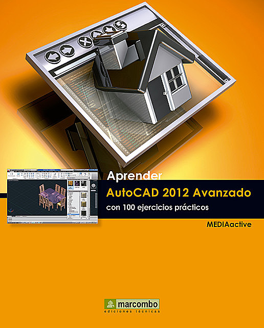 Aprender Autocad 2012 Avanzado con 100 ejercicios prácticos, MEDIAactive