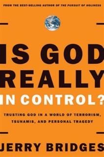 Is God Really In Control?, Jerry Bridges