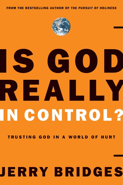 Is God Really In Control?, Jerry Bridges