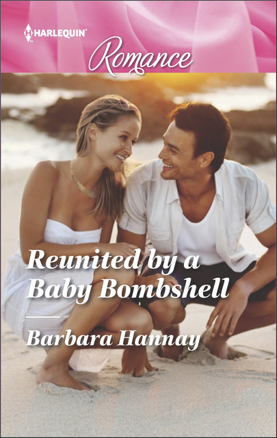 Reunited by a Baby Bombshell, Barbara Hannay