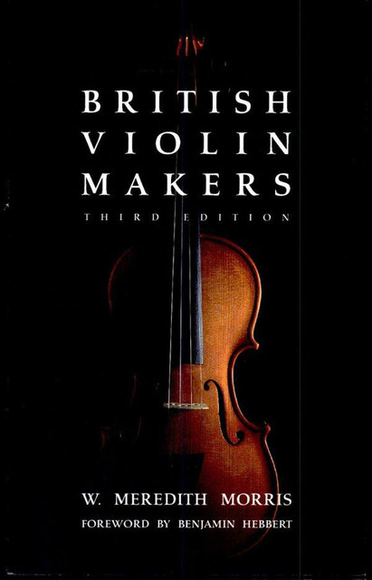 British Violin Makers, M. Meredith Morris