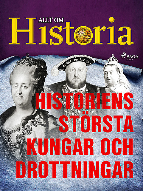 Historiens största kungar och drottningar, Allt Om Historia