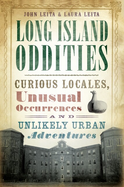 Long Island Oddities, John Leita, Laura Leita