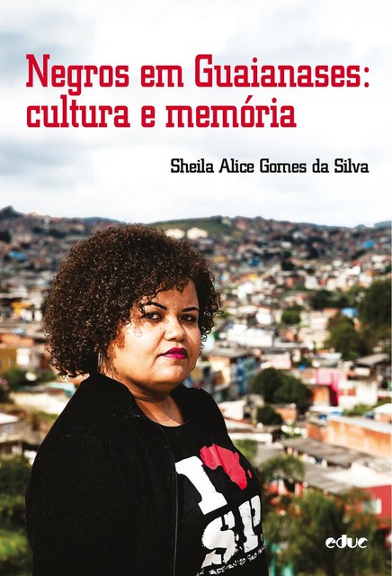 Negros em Guaianases, Sheila Alice Gomes da Silva
