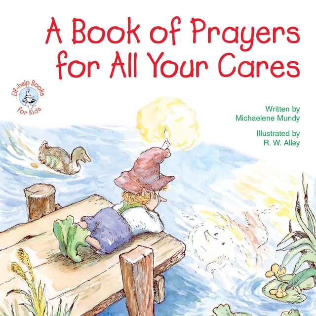 A Book of Prayers for All Your Cares, Michaelene Mundy