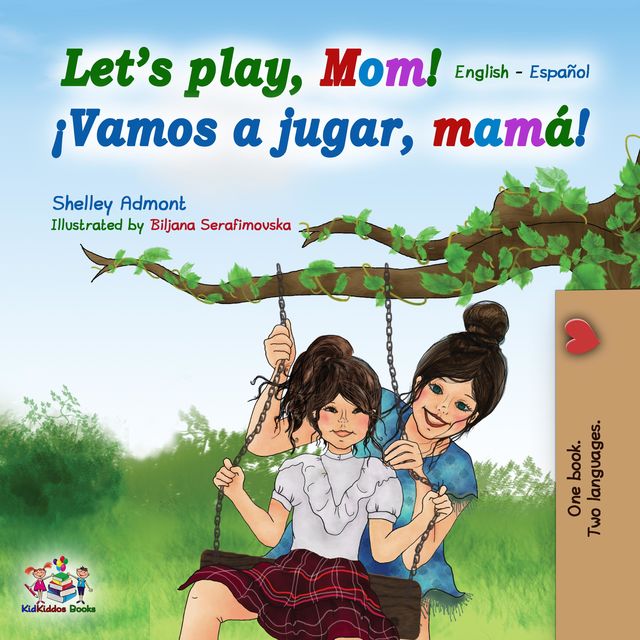 Let's Play, Mom! ¡Vamos a jugar, mamá, KidKiddos Books, Shelley Admont