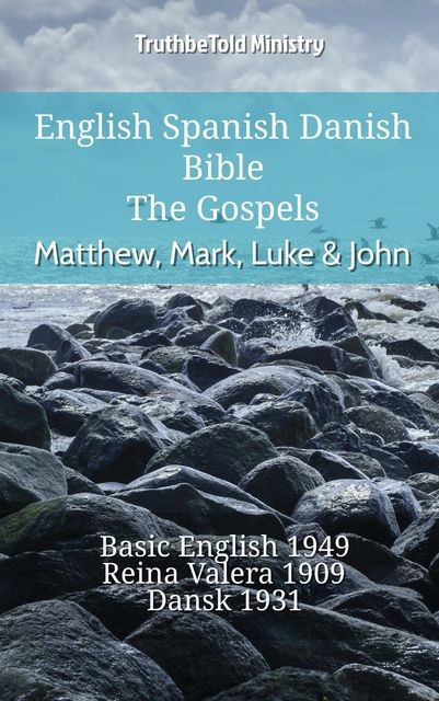English Spanish Danish Bible – The Gospels – Matthew, Mark, Luke & John, Truthbetold Ministry
