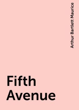Fifth Avenue, Arthur Bartlett Maurice