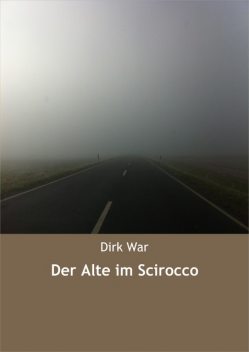 Der Alte im Scirocco, Dirk War