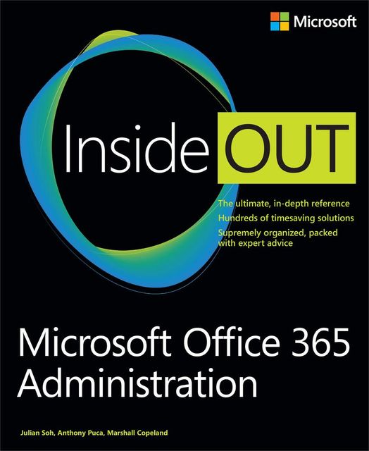 Microsoft Office 365 Administration Inside Out, Anthony Puca, Julian Soh, Marshall Copeland, Copeland