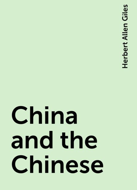 China and the Chinese, Herbert Allen Giles