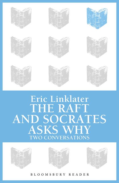 Raft, The / Socrates Asks Why, Eric Linklater