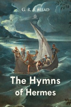 The Hymns of Hermes, G.R. S Mead