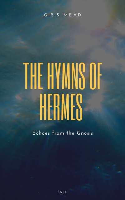 The Hymns of Hermes, G.R. S Mead