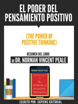El Poder Del Pensamiento Positivo (The Power Of Positive Thinking) – Resumen Del Libro De Dr. Norman Vincent Peale, Usuario