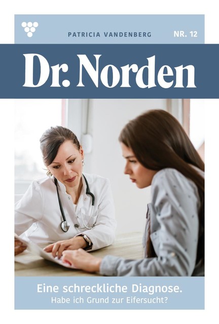 Dr. Norden 1099 - Arztroman, Patricia Vandenberg