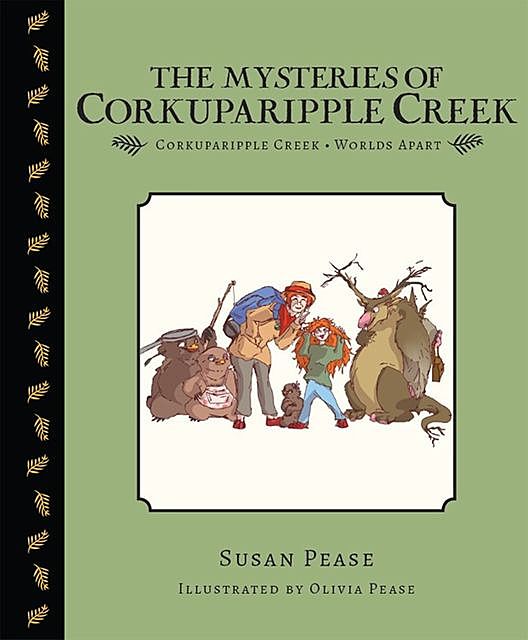 The Mysteries of Corkuparipple Creek, Susan Pease