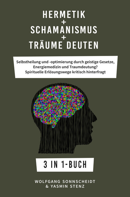Hermetik + Schamanismus + Träume deuten, Wolfgang Sonnscheidt, Yasmin Stenz