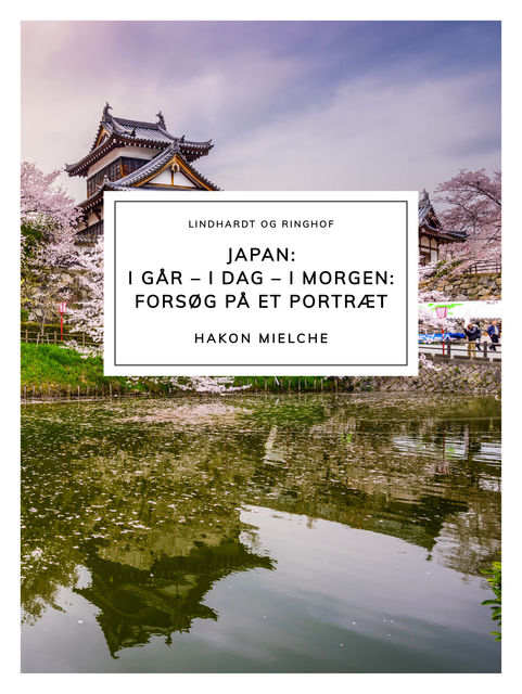 Japan: i går – i dag – i morgen: Forsøg på et portræt, Hakon Mielche