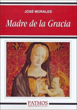 Madre de la gracia, José Morales Marín