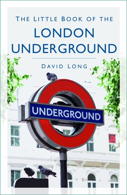 The Little Book of the London Underground, David Long