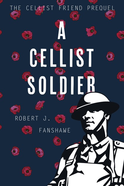 A Cellist Soldier, Robert Fanshawe