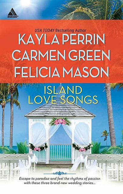 Island Love Songs, Kayla Perrin, Carmen Green, Felicia Mason