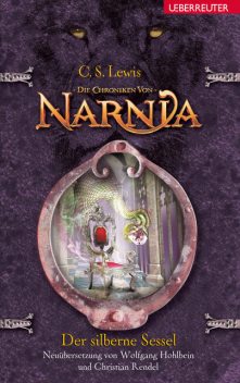 Die Chroniken von Narnia – Der silberne Sessel (Bd. 6), C.S. Lewis