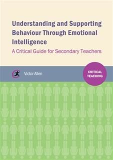 Understanding and supporting behaviour through emotional intelligence, Victor Allen