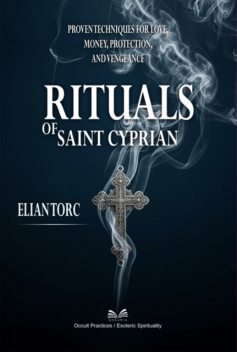 Rituals Of Saint Cyprian, Elian Torc, Luiz Santos
