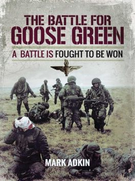 The Battle of Goose Green, Mark Adkin
