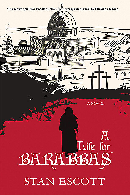A Life for Barabbas, Stan Escott