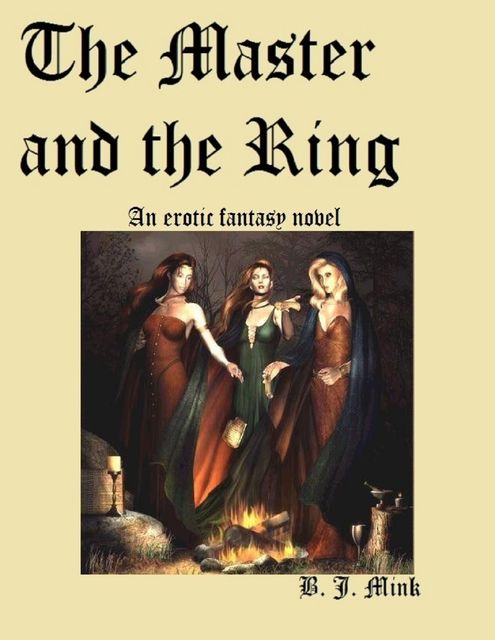 The Master and the Ring: An Erotic Fantasy Novel, B.J.Mink
