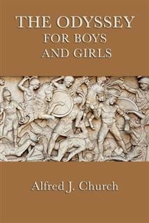 The Odyssey for Boys and Girls, Alfred J.Church