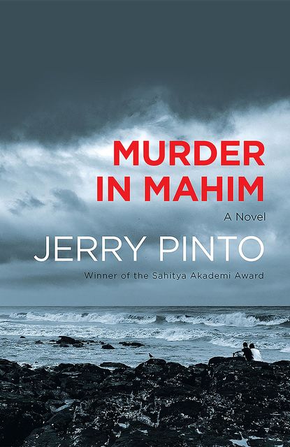 Murder in Mahim, Jerry Pinto