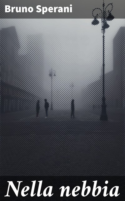 Nella nebbia, Bruno Sperani