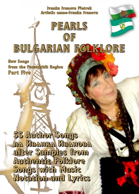 PEARLS OF BULGARIAN FOLKLORE – Part Five, Ivanka Ivanova Pietrek